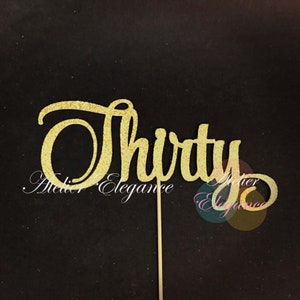 30 Birthday Topper, Thirty Cake Topper, 30 Cake Topper, 30th Birthday, Happy 30, Black and Gold Party, Thirty Birthday, 30th Anniversary