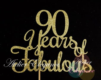 90 Years of Fabulous Cake Topper, 90th Birthday Cake Topper, 90th Birthday Party, Happy 90th, Ninety Birthday and Fabulous, Ninety 90 Sign