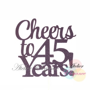 45th Birthday Cake Topper, Cheers to 45 Years Cake Topper, 45th Anniversary Cake Topper, 45 Cake Topper, 45 Birthday Topper, Forty Five 45