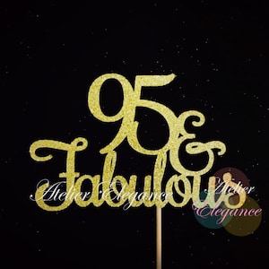 95 and Fabulous Cake Topper, 95th Birthday Cake Topper, 95th Birthday Party, Happy 95th, Ninety Five Birthday, 95 Sign, 95 Party