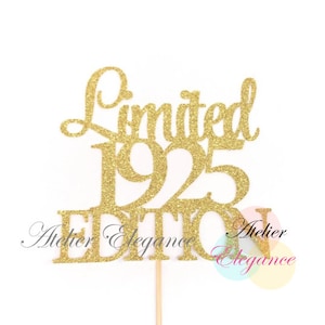 Limited 1925 Edition Cake Topper, Birth Year Cake Topper, 100th Birthday Cake Topper, Hundred Cake Topper, 100 Cake Topper, 100 Birthday