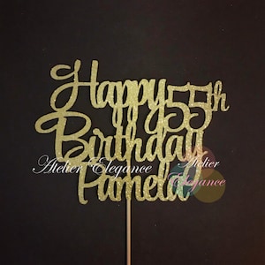 May include: Gold glitter cake topper with the text "Happy 55th Birthday Pamela".