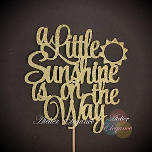 A Little Sunshine is on the Way Cake Topper, Sunshine Baby Shower Cake Topper, Sun Cake Topper, You are My Sunshine, Sunshine Birthday