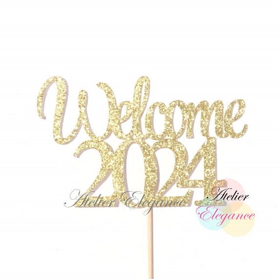 Welcome 2024 Cake Topper, New Year Party Cake Topper, New Year Centerpiece,  New Years Eve Cake Topper, Happy Holidays Cake Topper, NYE 
