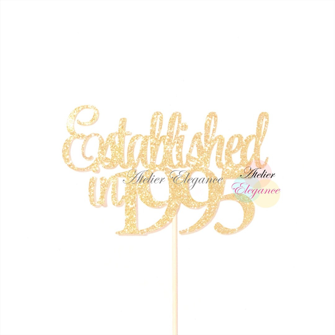 Established in 1995 Cake Topper, Birthday Cake Topper, Birth Year Cake ...