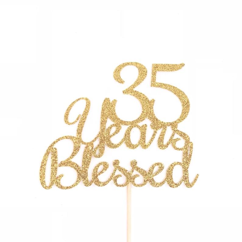35 Cake Topper 35th Birthday Cake Topper 35th Anniversary Cake Topper 35 Blessed 35 Years Blessed Cake Topper Thirty Five Cake Topper