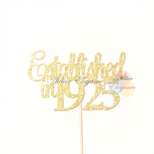Established In 1925 Cake Topper, Birthday Cake Topper, Birth Year Cake Topper, 100th Birthday Cake Topper, Hundred Cake Topper, 100 Topper