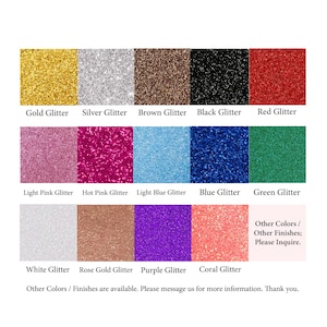 May include: A chart showing 12 different glitter colors, including gold, silver, brown, black, red, light pink, hot pink, light blue, blue, green, white, rose gold, purple, and coral. The text "Other Colors / Other Finishes; Please Inquire." is also included. Other colors and finishes are available. Please message us for more information. Thank you.