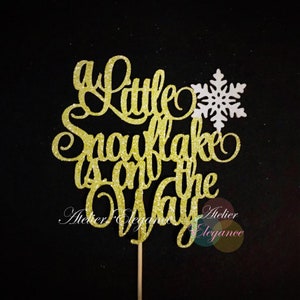 A Little Snowflake is on the Way Cake Topper, Little Snowflake Baby Shower Cake Topper, Snowflake Birthday Topper, Winter Onederland Topper