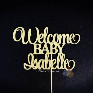 ANY NAME Welcome Baby Cake Topper, Baby Shower Cake Topper, Baby Boy Cake Topper, Baby Girl Cake Topper, Welcome Baby Cake Topper, Custom