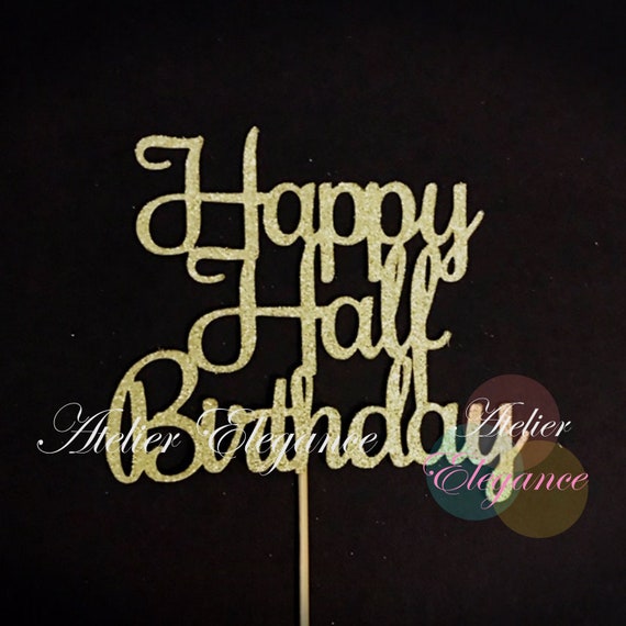 Happy Half Birthday Cake Topper 6 Months Cake Topper Half Etsy