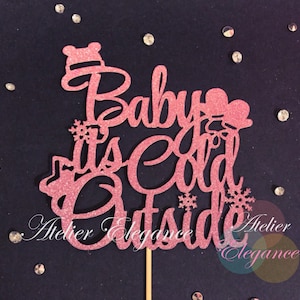 Baby its Cold Outside Cake Topper, Snowflake Topper, Winter Cake Topper, Christmas Cake Topper, Winter Baby Shower Topper, Winter Wonderland