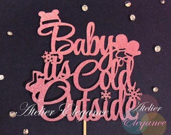 Baby its Cold Outside Cake Topper, Snowflake Topper, Winter Cake Topper, Christmas Cake Topper, Winter Baby Shower Topper, Winter Wonderland