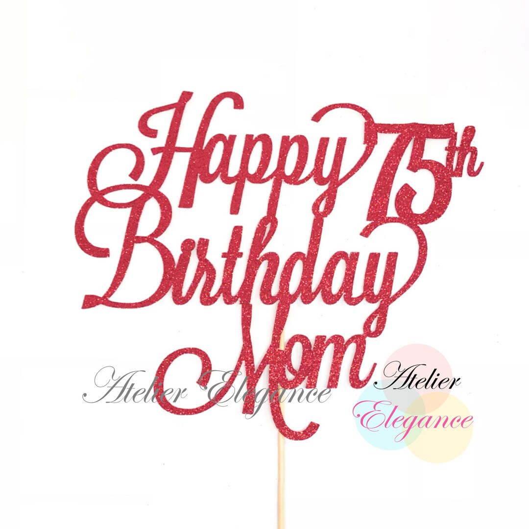 Happy 75th Birthday Mom Cake Topper, Happy 75th Birthday Mama Cake ...