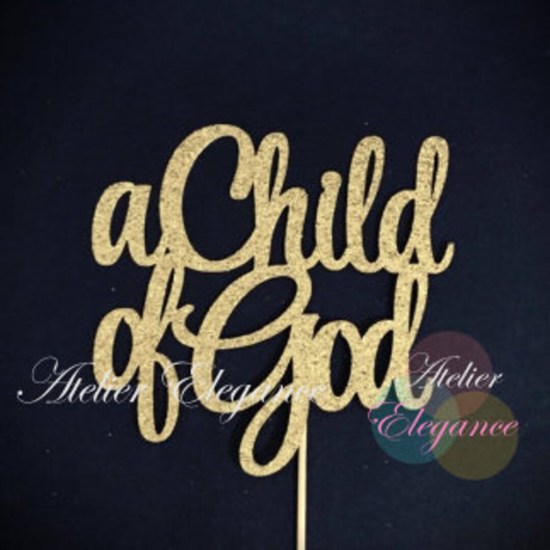 A Child of God Cake Topper Baptism Cake Topper Baptism Etsy