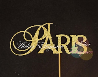 Paris Cake Topper, Parisian Cake Topper, Glitter Cake Topper, Paris Birthday Topper, Paris Bridal Shower Topper, Eiffel Tower Cake Topper