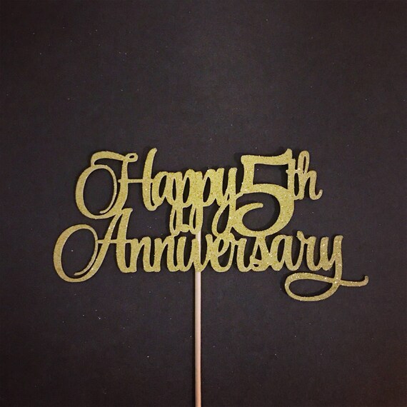 Happy 5th Anniversary Topper Anniversary Cake Topper Etsy