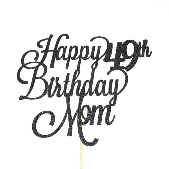 Download ANY AGE Happy Birthday Mom Cake Topper Mother's Birthday ...