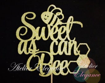 Sweet as can Bee Cake Topper, Bee Birthday Cake Topper, Bee Baby Shower Cake Topper, Bee Theme Party, Bee-Day Cake Topper, Bee 1st Birthday