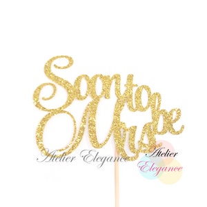 Soon to Be Mrs Cake Topper, Bridal Shower Cake Topper, Bride to Be Cake Topper, She Said Yes Cake Topper, Bachelorette Cake Topper, Bridal