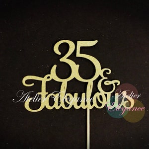 35 and Fabulous Cake Topper, 35th Birthday Cake Topper, 35th Birthday Party, Happy 35th, Thirty Five Birthday and Fabulous, Happy 35th