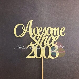 Awesome Since 2003 Cake Topper, Birth Year Cake Topper, 22nd Birthday Cake Topper, 22 Cake Topper, Twenty Two Topper, 22 Centerpiece, 22