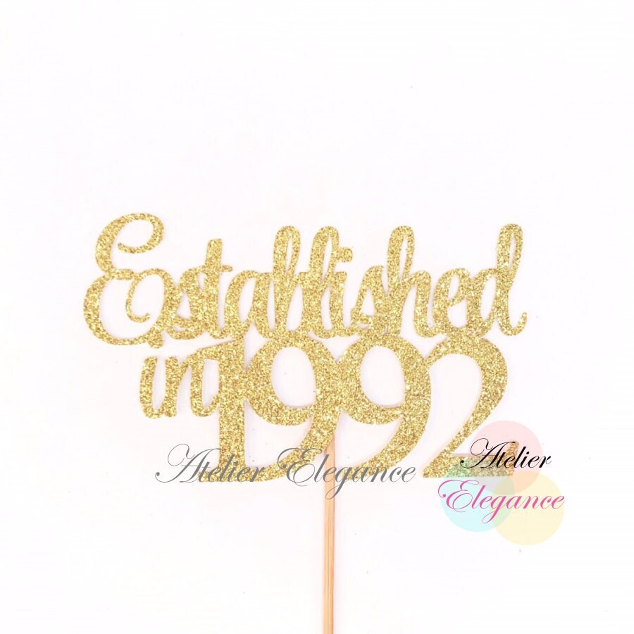 Established in 1992 Cake Topper, Birthday Cake Topper, Birth Year Cake ...