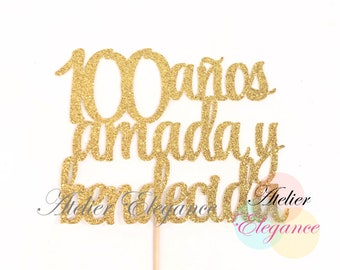 100 Anos Amada y Bendecida Cake Topper, 100 Years Loved & Blessed Cake Topper, 100th Birthday Cake Topper, 100 Years Loved and Blessed