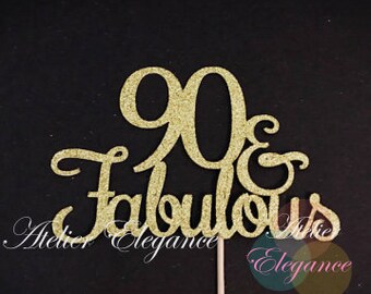 90 and Fabulous Cake Topper, Glitter Cake Topper, 90 Birthday Cake Topper, 90th Birthday Party, Happy 90th, Ninety Birthday and Fabulous, 90