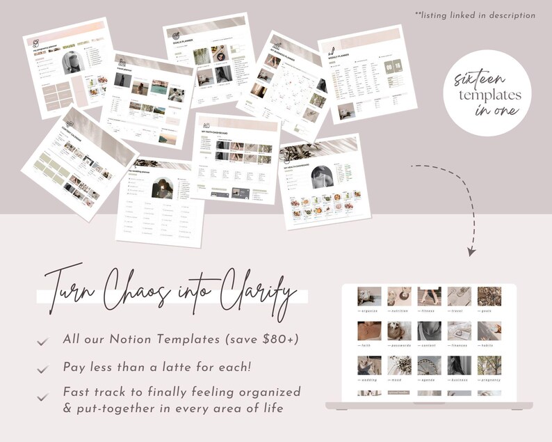 May include: A digital product mockup showing a laptop with sixteen templates, and additional templates floating above. The text reads "Turn Chaos into Clarify" and highlights features like Notion templates and organization. The colour scheme is neutral.