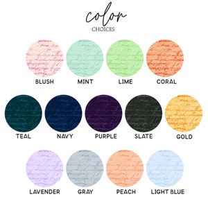 May include: Color choices for a design project, shown as circles with different colors and a pattern of handwritten text. The colors are blush, mint, lime, coral, teal, navy, purple, slate, gold, lavender, gray, peach, and light blue.