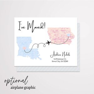 May include: A light blue and pink watercolor illustration of the states of Louisiana and Iowa with a heart in each state. The states are connected by a dotted line with a small airplane graphic. The text "I've Moved!" is at the top of the card. The text "Andrea Nichols, 14 Primrose Ct., Iowa City, IA 52240" is at the bottom of the card.