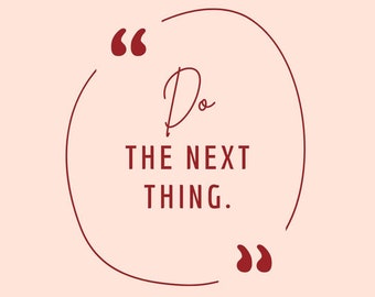 Do the Next Thing