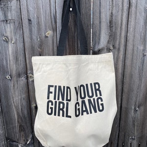 Find Your Girl Gang Tote Bag
