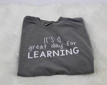 It's A Great Day for Learning Shirt | Teacher Shirt