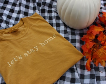 Let's Stay Home T-Shirt | Let's Stay Home Shirt