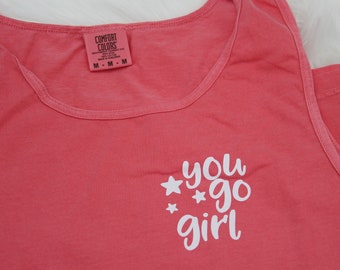 You go girl Comfort Colors Tank | Girl Power Tank Top