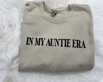 In My Auntie Era Crewneck Sweatshirt