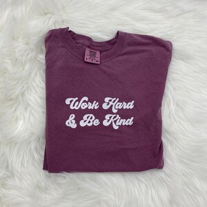 Work Hard and Be Kind T-Shirt | Kindness T-Shirt