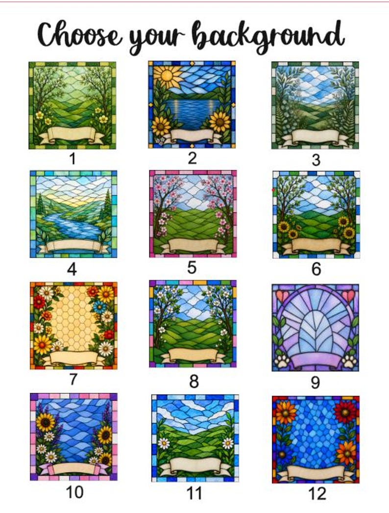 May include: A grid of twelve square stained glass style illustrations labelled Choose your background, each featuring a unique landscape or floral scene with a blank beige banner at the bottom for text, numbered one through twelve.