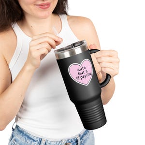 Cute but Psycho Insulated Travel Mug 40oz – Large Stainless Steel Tumbler with Lid, Funny Gift for Women, Hot & Cold Drink Carrier