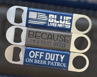 Police Gifts, Gift for Police Officer, Blue Lives Matter, Thin Blue Line, Off Duty On Beer Patrol, Police Academy, Leather Bottle Opener