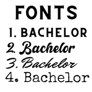 May include: A graphic showing four different fonts for the word "Bachelor". The first font is a bold, sans-serif font. The second font is a cursive script font. The third font is a handwritten script font. The fourth font is a typewriter font.