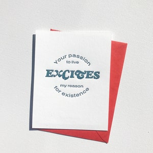 Letterpress Greeting Card Single - Your Passion to Live Excited My Reason For Existence