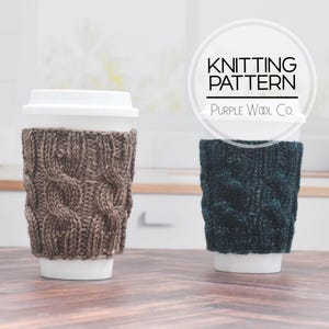 May include: Two knitted coffee cup cozies in brown and teal with a cable knit pattern. The cozies are on white coffee cups. The text "Knitting Pattern Purple Wool Co." is in a circle above the cups.