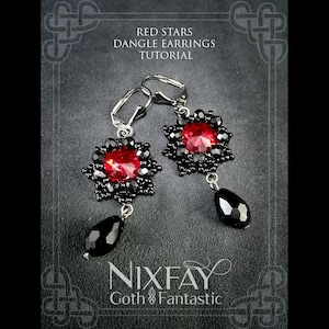 May include: Red star dangle earrings with black beads and a black teardrop pendant. The earrings are silver and have a hook closure. The image includes the text "RED STARS DANGLE EARRINGS TUTORIAL" and "NIXFAY Goth & Fantastic".