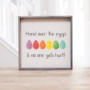 Hand Over the Eggs and No One Gets Hurt Easter Sign | Rainbow Easter Eggs | Easter Decor Sign | Watercolor Easter Eggs |  Easter Eggs Decor