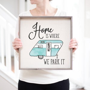 Home is Where We Park Camper Decor | Farmhouse Camper RV Gift Ideas | Camping Gift Personalized Fifth Wheel Camper Sign RV Decor RV Signs