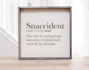 Snaccident Definition Wood Sign | Snacking By Accident Sign | Love Snacking Kitchen Sign | Funny Kitchen Decor | Farmhouse Kitchen Sign