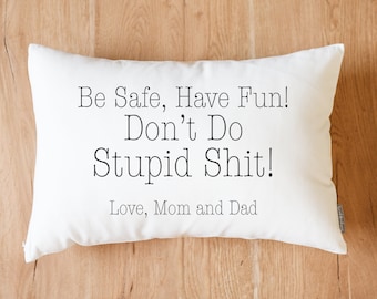 Be Safe, Have Fun! Linen Dorm Pillow | Funny College Gift